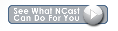 See what NCast can do for you